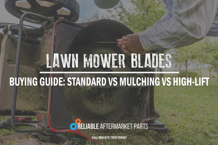 Lawn Mower Blade Buying Guide: Standard vs. Mulching vs. High-Lift