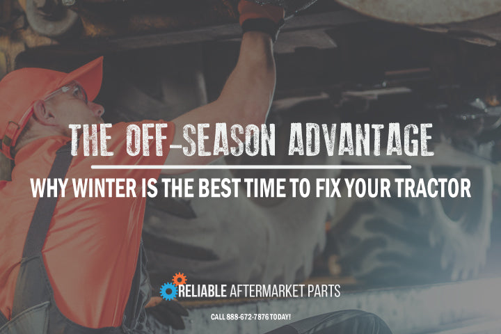 The Off-Season Advantage: Why Winter Is the Best Time to Fix Your Tractor