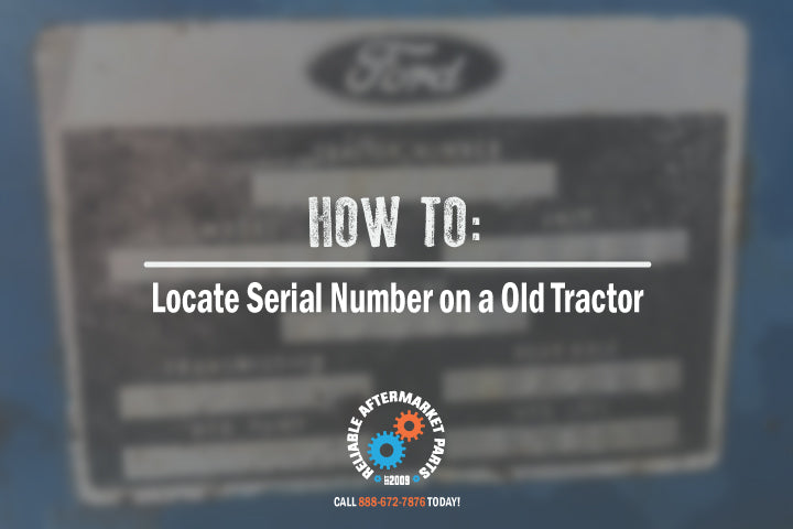 Frame Part Serial How to: Locate Serial Number on a Old Tractor - Reliable Aftermarket ...