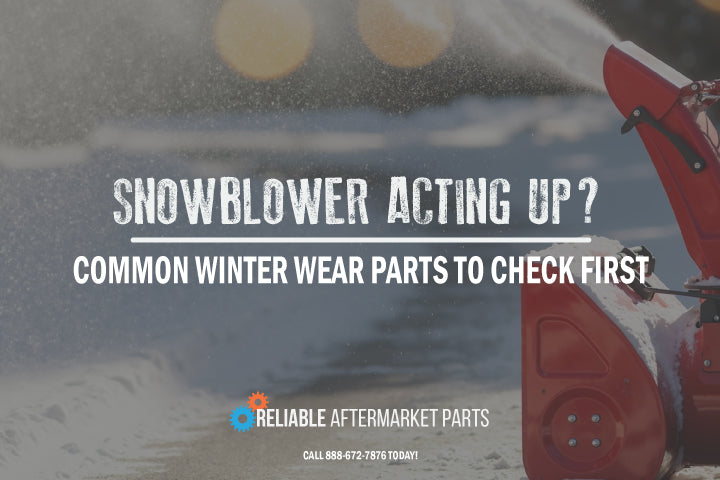 Snowblower Acting Up? The Most Common Winter Wear Parts to Check First