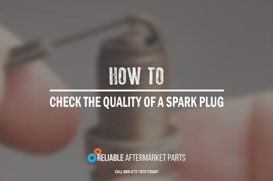 How to Check the Quality of a Spark Plug